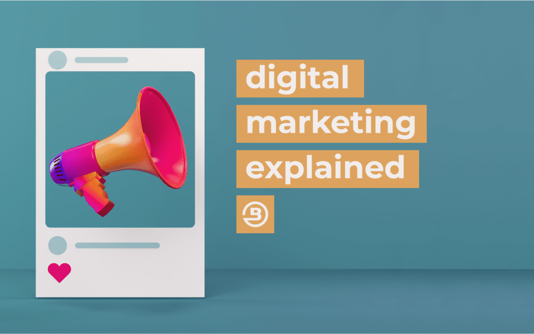 Digital Marketing Explained