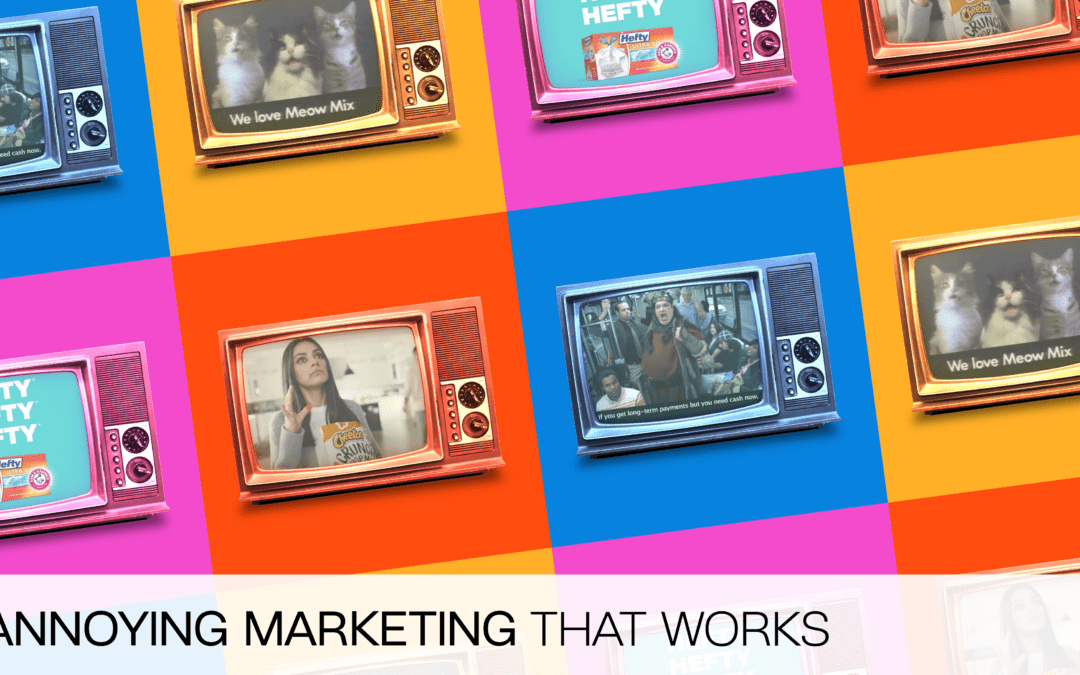 Annoying Marketing That Works