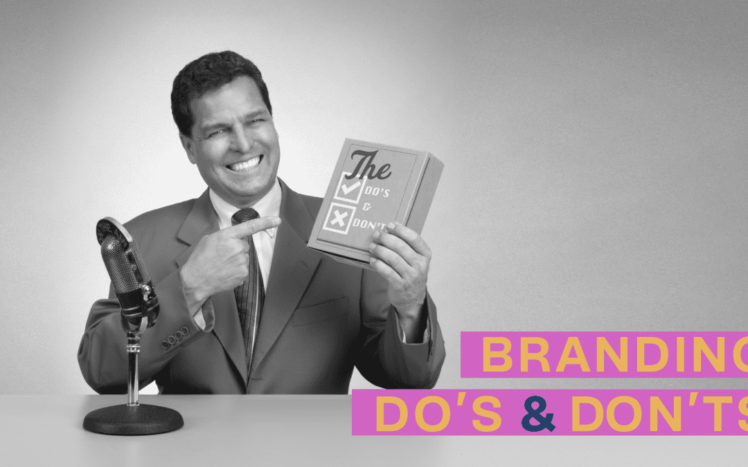 Branding Do’s and Don’ts