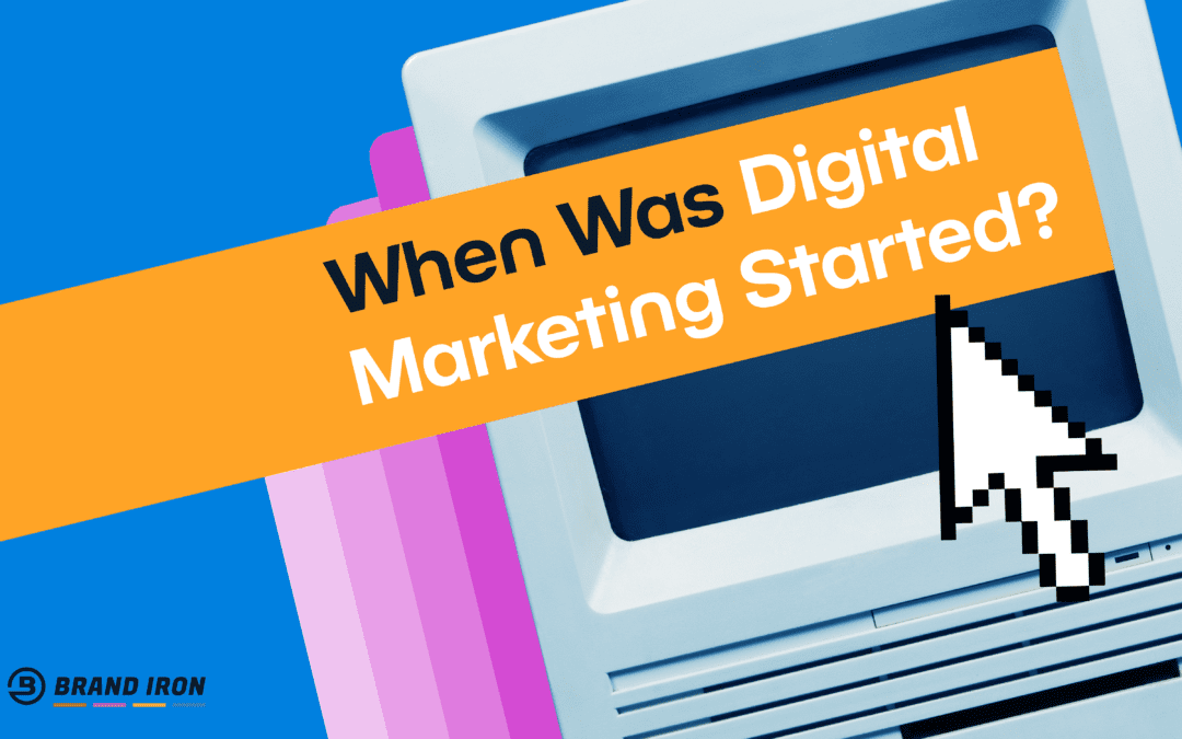 When Was Digital Marketing Started?