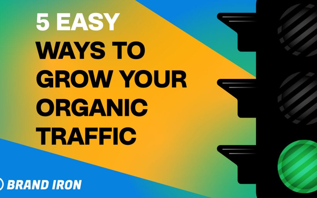 5 Easy Ways To Grow Your Organic Traffic and Keywords