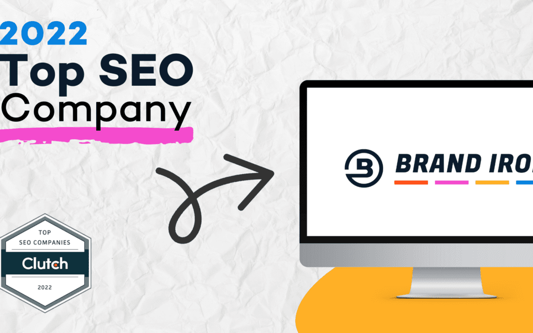 Clutch Recognizes Brand Iron as one of the Best SEO Firms in Colorado