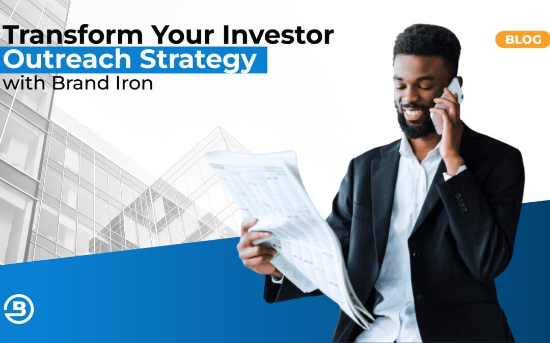 Transform Your Investor Outreach Strategy with Brand Iron